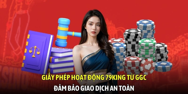 Giấy phép hoạt động 79King từ GGC đảm bảo giao dịch an toàn